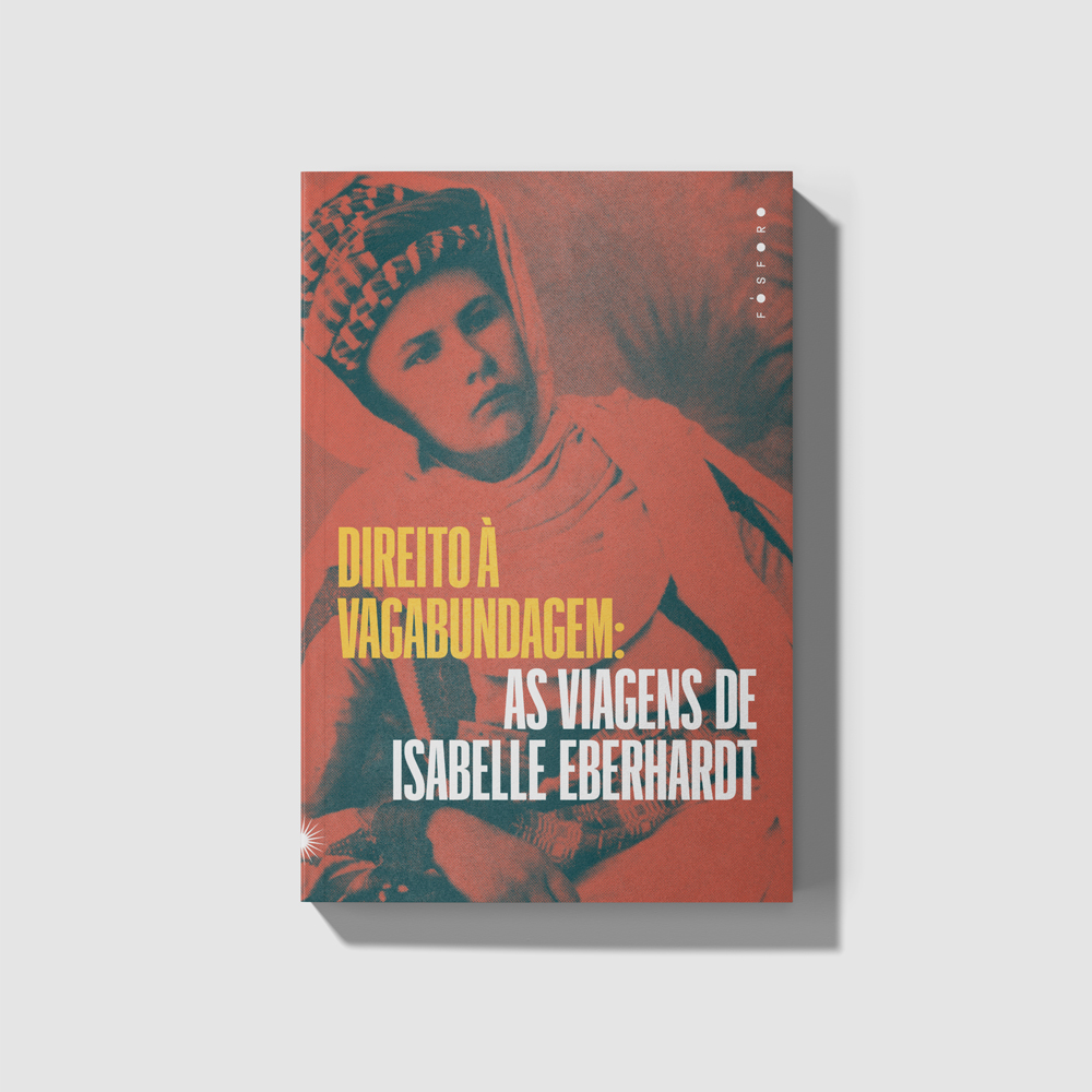 capa direito a vagabundagem as viagens de isabelle Eberhardt editora fósforo